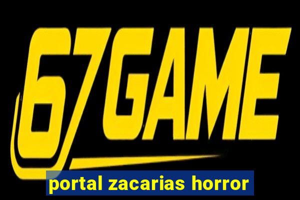 portal zacarias horror